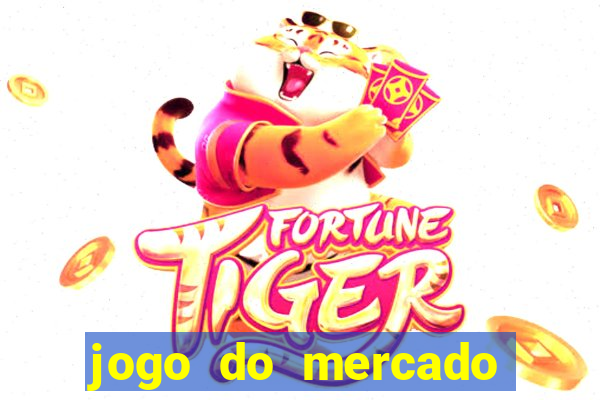 jogo do mercado com dinheiro infinito